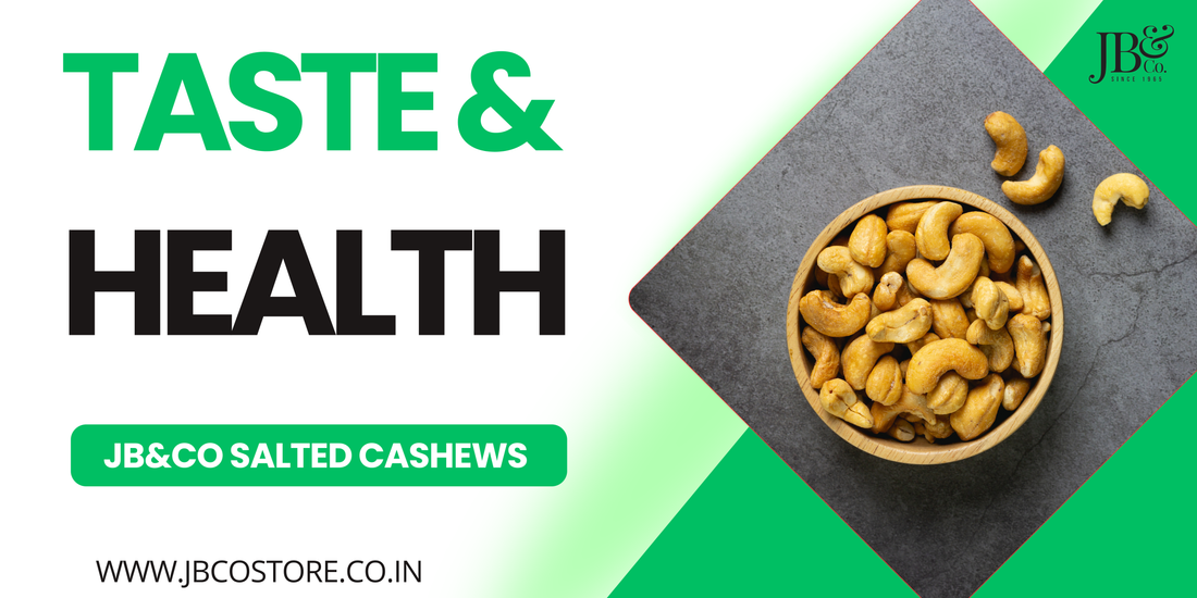 Snack Smart with JB&Co: The Irresistible Taste of Salted Flavoured Cashews