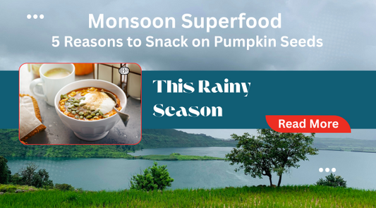 Monsoon Munching: Why Pumpkin Seeds Are the Perfect Rainy Season Superfood