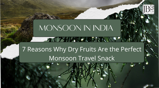 Why Dry Fruits Are the Perfect Monsoon Travel Snack