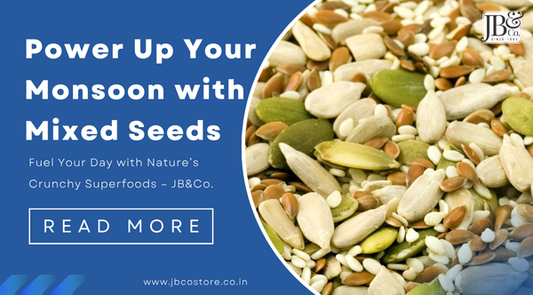 Power Up Your Monsoon with Mixed Seeds: Nature’s Tiny Superfoods