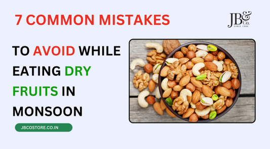 Avoid These Mistakes While Eating Dry Fruits in Monsoon