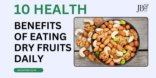 Top 10 Health Benefits of Eating Dry Fruits Daily